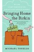 Bringing Home the Birkin Tonello Michael