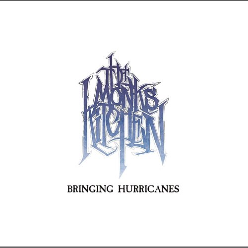 Bringing Hurricanes The Monks Kitchen