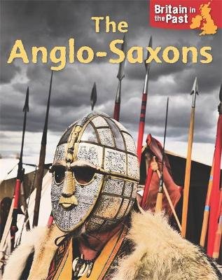Britain in the Past: Anglo-Saxons Butterfield Moira