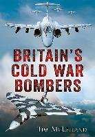 Britain's Cold War Bombers Mclelland Tim