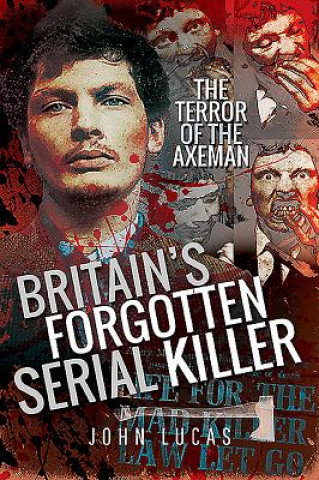 Britain's Forgotten Serial Killer Lucas John