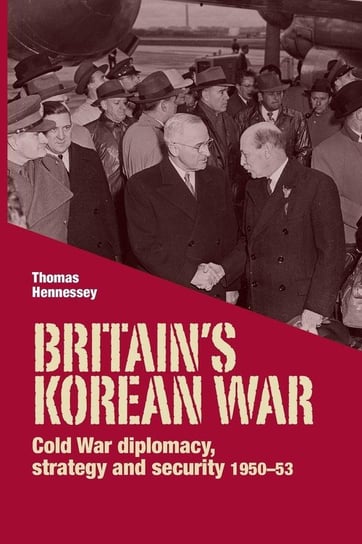 Britain's Korean War Hennessey Thomas