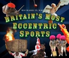 Britain's Most Eccentric Sports Smith Richard O.
