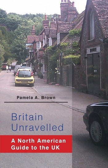 Britain Unravelled Pamela A. Brown