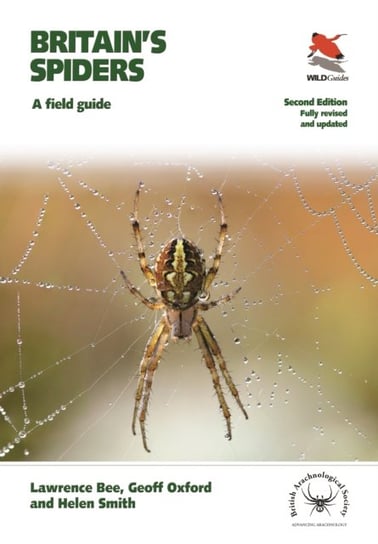 Britains Spiders: A Field Guide - Fully Revised and Updated Second Edition Opracowanie zbiorowe