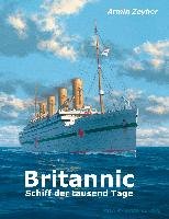 Britannic - Schiff der tausend Tage Zeyher Armin
