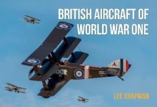 British Aircraft of World War One Lee Chapman