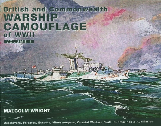 British and Commonwealth Warship Camouflage od WWII Volume 1 Wright Malcolm