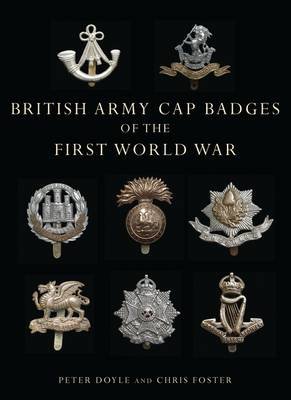British Army Cap Badges of the First World War Doyle Peter