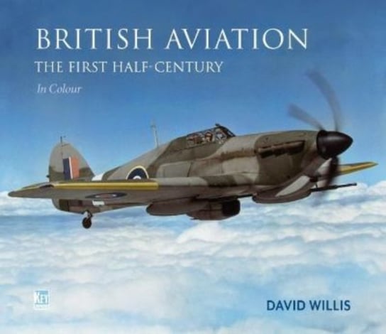 British Aviation: The First Half Century David Willis