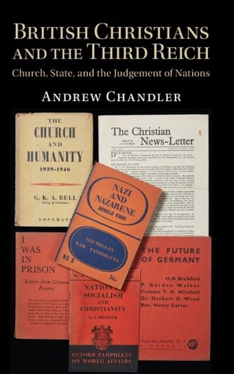 British Christians and the Third Reich Church, State, and the Judgement of Nations Andrew Chandler