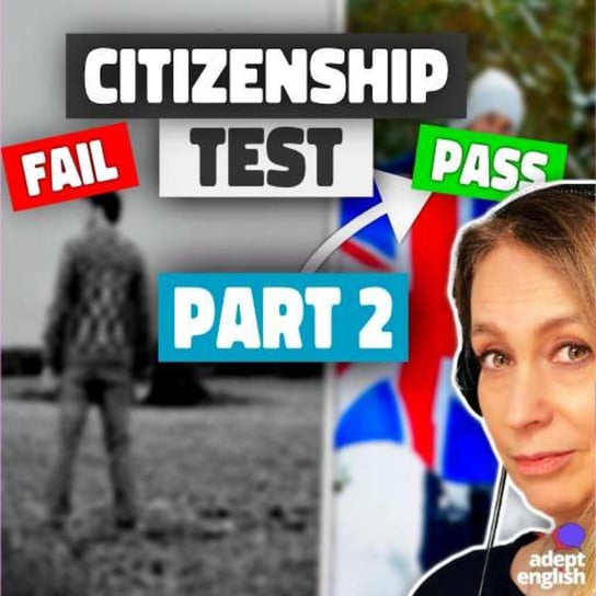 British Citizenship Test Part 2 Ep 576 - Learn English Through Listening - podcast Opracowanie zbiorowe