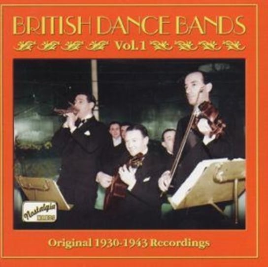 British Dance Bands: Original 1930 - 1943 Recordings. Volume 1 Various Artists