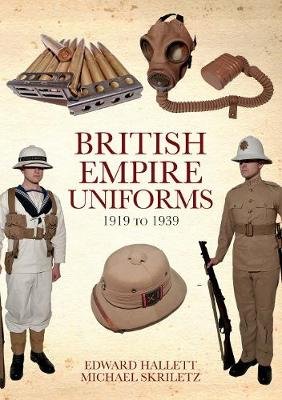 British Empire Uniforms 1919 to 1939 Hallett Edward