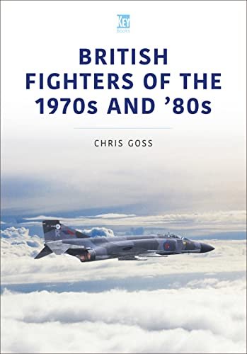 British Fighters of the 1970s and 80s Goss Chris