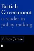 British Government: A Reader in Policy-Making James Simon