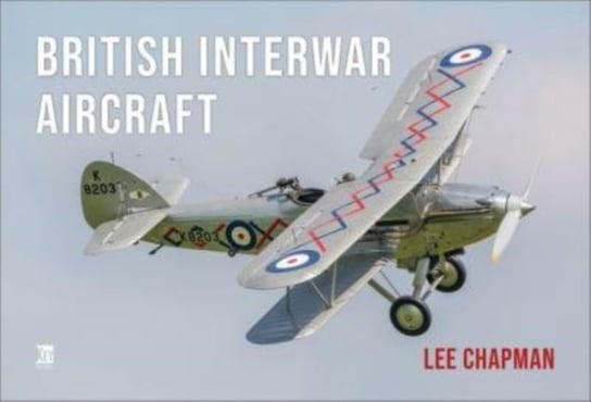 British Interwar Aircraft Lee Chapman