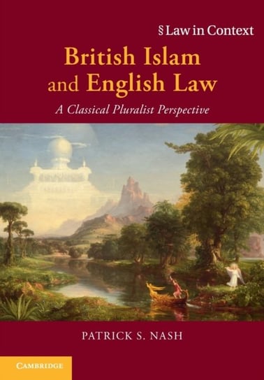 British Islam and English Law. A Classical Pluralist Perspective Opracowanie zbiorowe