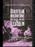 British Medicine in an Age of Reform French Roger, Wear Andrew