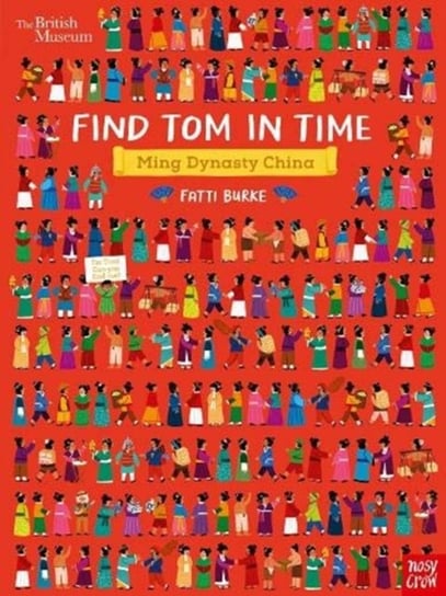 British Museum: Find Tom in Time, Ming Dynasty China Opracowanie zbiorowe