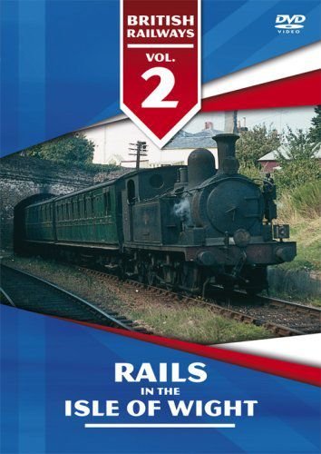 British Railways Volume 2 - Rails in the Isle of Wight Various Directors