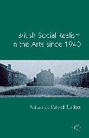 British Social Realism in the Arts since 1940 Palgrave Macmillan Uk
