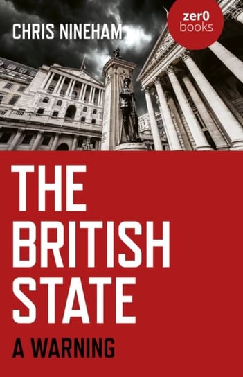 British State, The - A Warning Chris Nineham