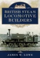 British Steam Locomotive Builders Lowe James W.