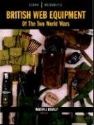 British Web Equipment of the Two World Wars Brayley Martin J.