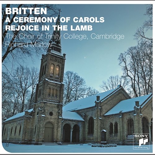 Britten: A Ceremony Of Carols The Choir Of Trinity College, Cambridge