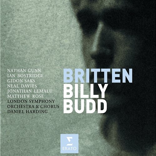 Britten: Billy Budd Daniel Harding, Ian Bostridge, Nathan Gunn & London Symphony Orchestra