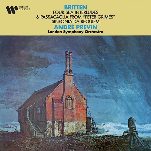 Britten: Four Sea Interludes, Passacaglia from Peter Grimes & Sinfonia da Requiem André Previn & London Symphony Orchestra