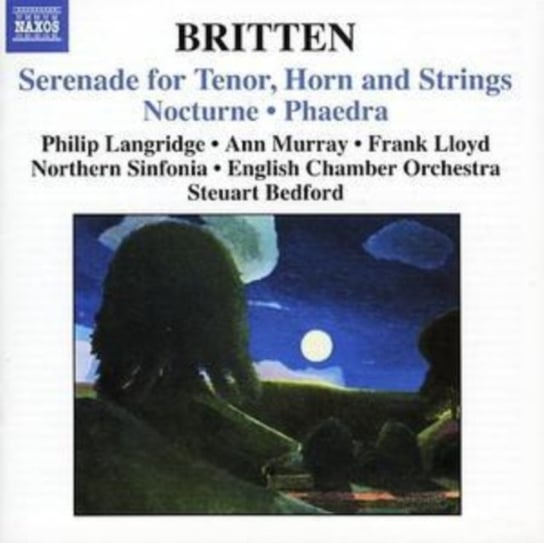 Britten: Serenade For Tenor, Horn And Strings / Nocturne / Phaedra Various Artists