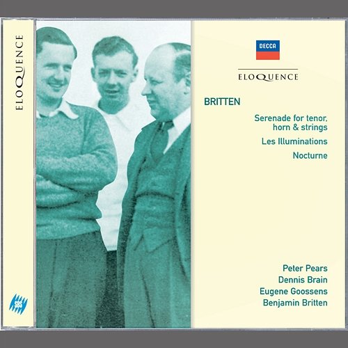 Britten: Serenade for tenor, horn & strings; Les Illuminations; Nocturne Peter Pears, Dennis Brain, New Symphony Orchestra of London, Eugène Goossens