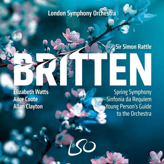 Britten: Spring Symphony, Sinfonia da Requiem, The Young Person’s Guide to the Orchestra London Symphony Chorus, Tiffin Child Chorus