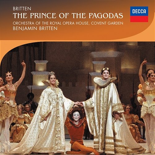 Britten: The Prince of the Pagodas, Op.57 - Act 1 - Triumph of Belle Epine Orchestra Of The Royal Opera House, Covent Garden, Benjamin Britten