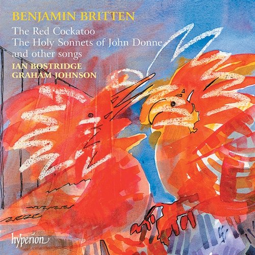 Britten: The Red Cockatoo & Other Songs Ian Bostridge, Graham Johnson