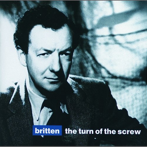 Britten: The Turn of the Screw Peter Pears, Jennifer Vyvyan, David Hemmings, Joan Cross, English Opera Group, Benjamin Britten