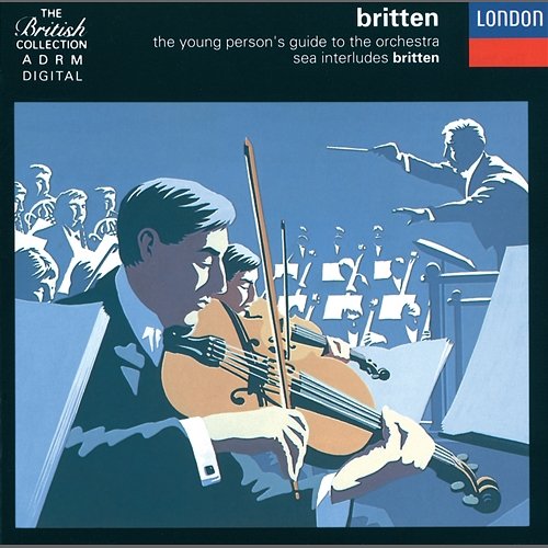 Britten:The Young Person's Guide to the Orchestra; Four Sea Interludes etc National Philharmonic Orchestra, Richard Bonynge, London Symphony Orchestra, Orchestra Of The Royal Opera House, Covent Garden, Benjamin Britten