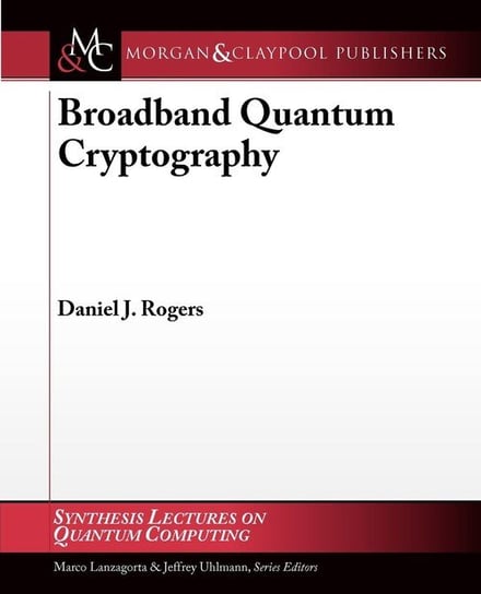 Broadband Quantum Cryptography Rogers Daniel J.
