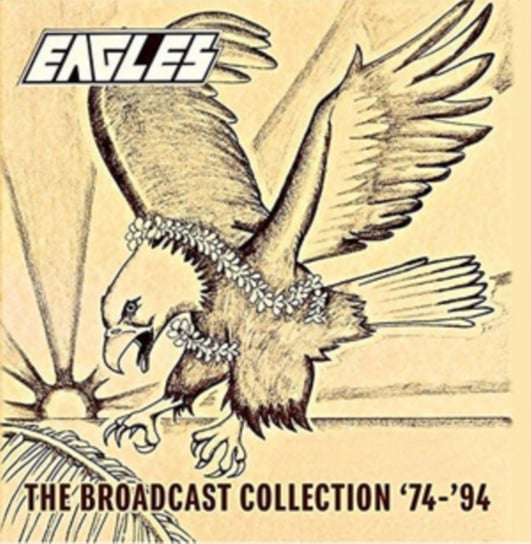 Broadcast Collection '74-'94 The Eagles