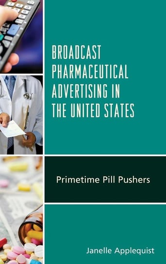 Broadcast Pharmaceutical Advertising in the United States Applequist Janelle