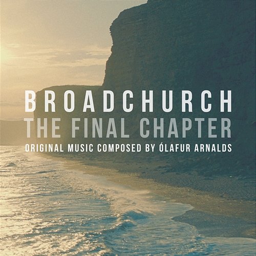 Broadchurch - The Final Chapter Ólafur Arnalds