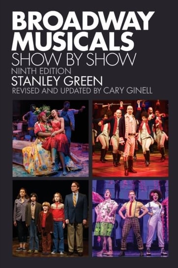 Broadway Musicals. Show by Show Stanley Green, Cary Ginell