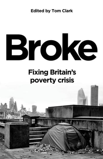Broke: Fixing Britain's poverty crisis Biteback Publishing