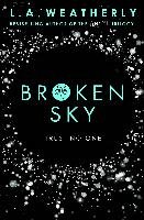 Broken 1. Broken Sky Weatherly L. A.