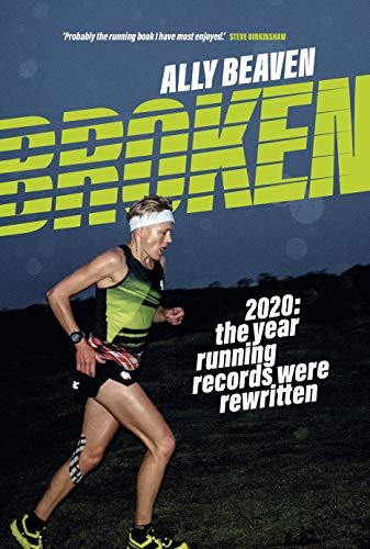 Broken: 2020: the year running records were rewritten Ally Beaven