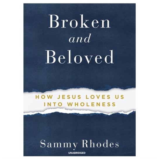 Broken and Beloved Rhodes Sammy