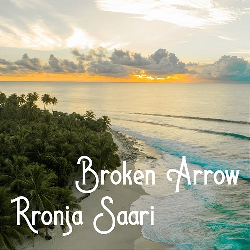 Broken Arrow Rronja Saari