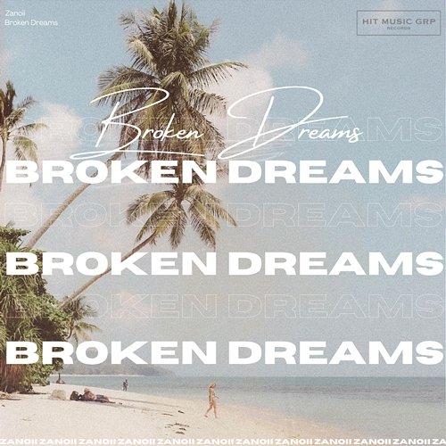Broken Dreams Zanoii